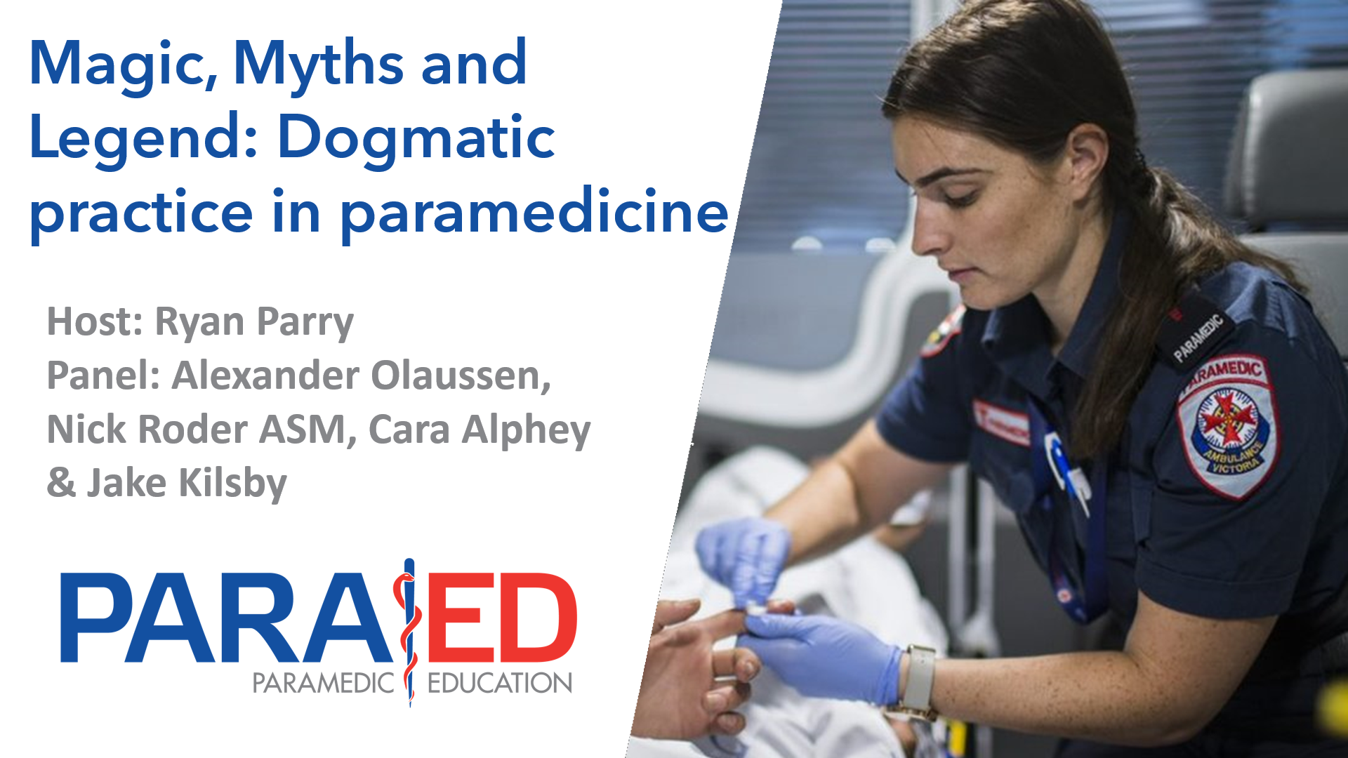 Magic, Myths and Legend: Dogmatic practice in paramedicine